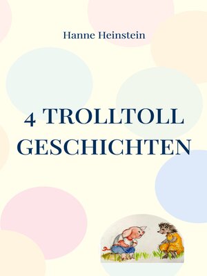 cover image of 4 TrollToll Geschichten